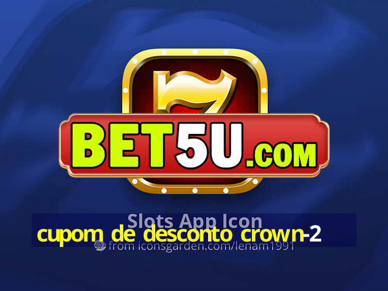 cupom de desconto crown